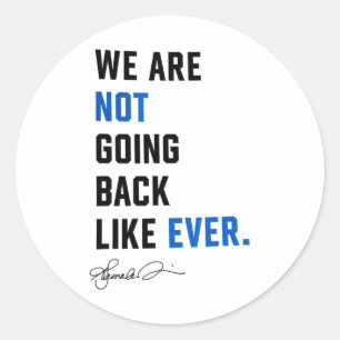 Harris Waltz We Are Not Going Back Live Ever Femin Classic Round Sticker