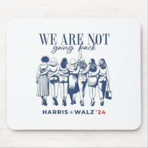 Harris Waltz We Are Not Going Back Live Ever Femin Mouse Mat