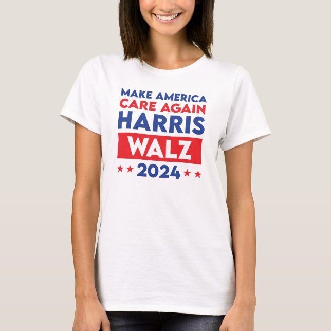 Harris Walz 2024 Make America Care Again T-Shirt (Front)