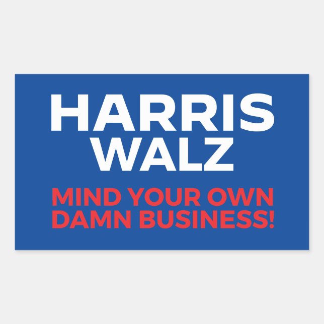 Harris Walz 2024 - Mind Your Own Business! Rectangular Sticker (Front)