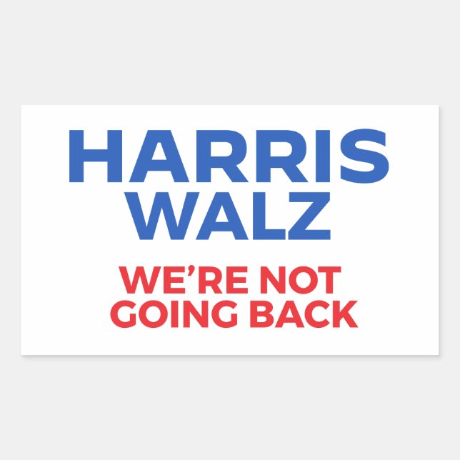 Harris Walz 2024 - We're Not Going Back! Rectangular Sticker (Front)