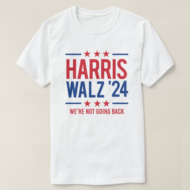 Harris Walz '24 - We're not going back T-Shirt (Design Front)