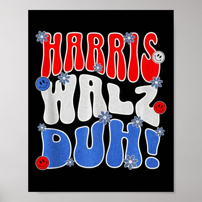Harris Walz Duh! Funny Election Vote Political Ret Poster (Front)