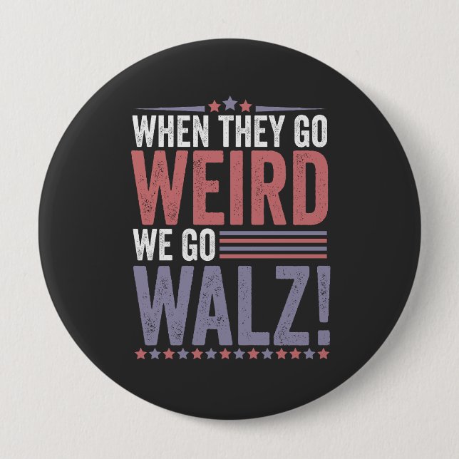 Harris Walz Election When They Go Weird We Go Walz 10 Cm Round Badge (Front)