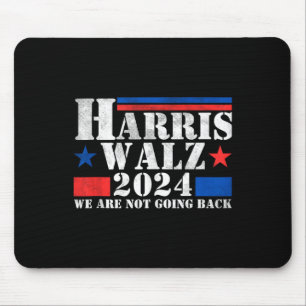 Harris Walz Waltz 2024 We Are Not Going Back Tank Mouse Mat
