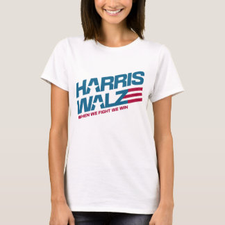 Harris Walz When We Fight We Win for President T-Shirt