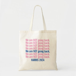HARRIS We are not going back 2024 Tote Bag