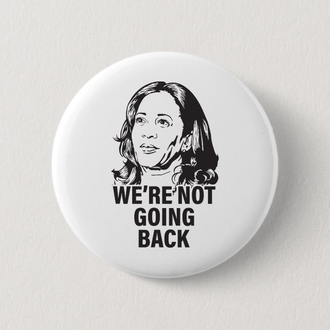 Harris We're Not Going Back 2024  6 Cm Round Badge (Front)