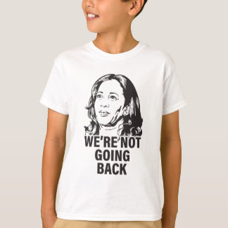 Harris We're Not Going Back 2024  T-Shirt