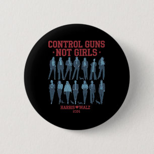 Harris Wheimer 2024 Control Guns Not Girls Kamala  6 Cm Round Badge