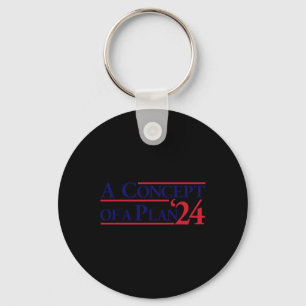 Harris Wheimer A Concept Of A Plan Funny Anti Trum Key Ring