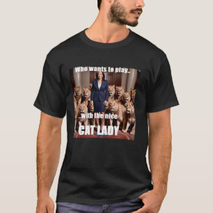 Harris Who Wants To Play With The Nice Cat Lady T T-Shirt