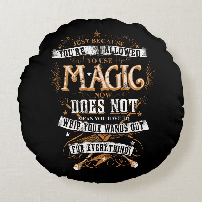 Harry Potter Spell | Just Because You're Allowed Round Cushion (Front)
