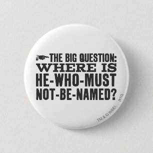 Harry Potter Spell   Where is Voldermort? 6 Cm Round Badge