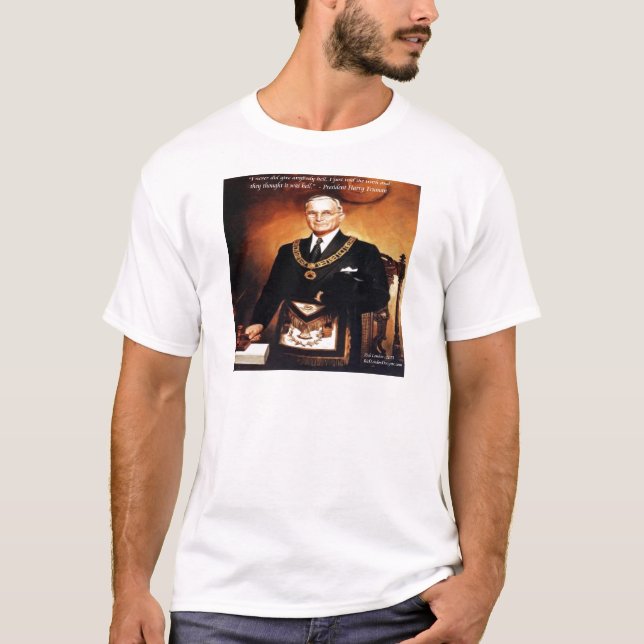 Harry Truman "Didn't Give 'Em Hell" Quote T-Shirt (Front)