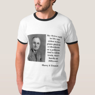 Harry Truman on Politicians and Whorehouses T-Shirt