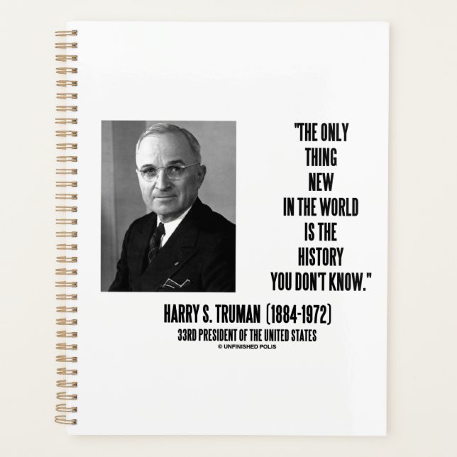 Harry Truman Only Thing New History You Don't Know Planner (Front)