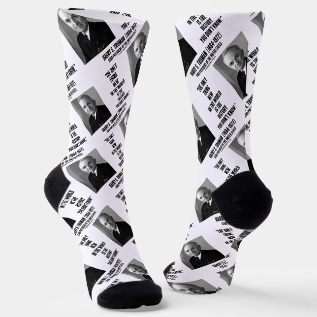 Harry Truman Only Thing New History You Don't Know Socks (Angled)