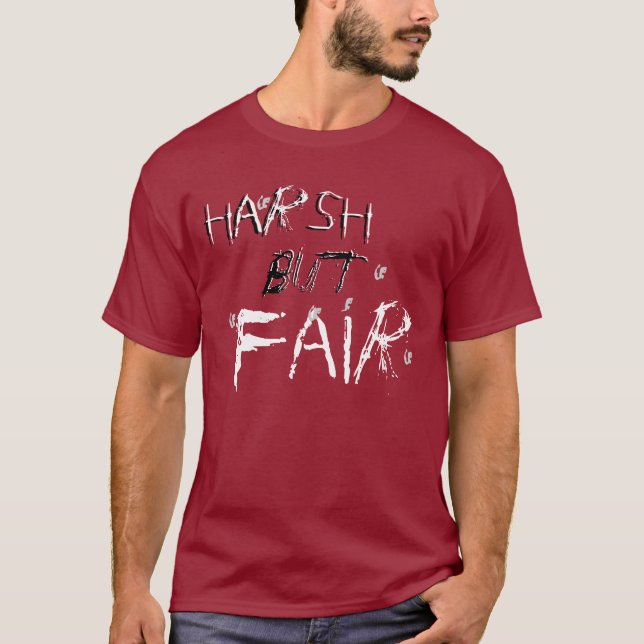 harsh but fair T-Shirt (Front)