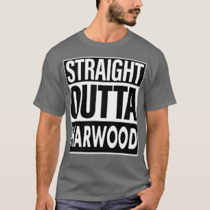 Harwood Name Straight Outta Harwood T-Shirt