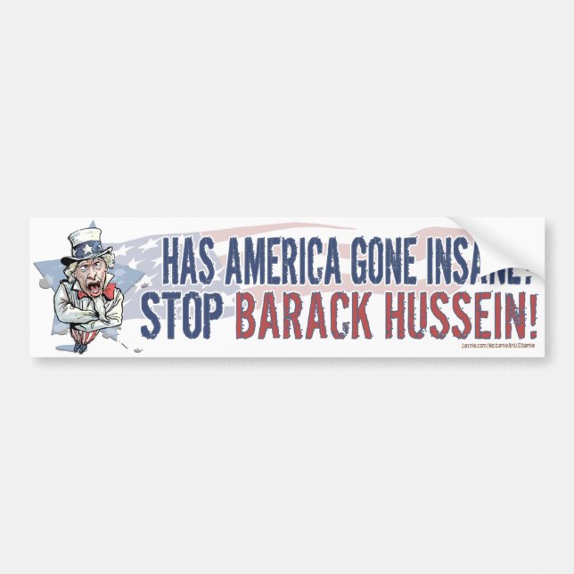 Has America Gone Insane? Uncle Sam Bumper Sticker (Front)