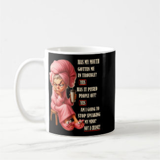 Has My Mouth Gotten Me In Trouble Has It Ed People Coffee Mug