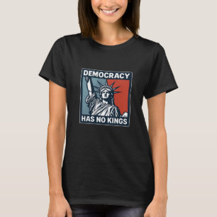 Has No Kings T-Shirt