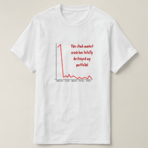 "... has totally destroyed my portfolio!" T-Shirt