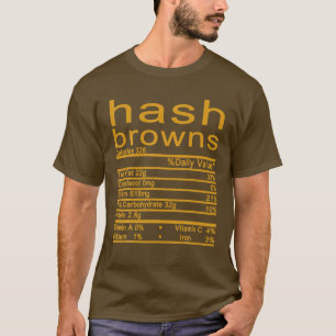 Hash Browns Nutrition Facts Label Thanksgiving Chr T-Shirt