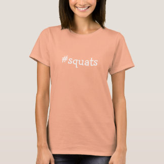 Hash Tag Squats - Inspiration T-Shirt