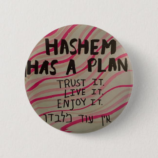 Hashem has a plan  6 cm round badge