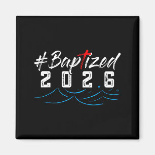 Hashtag Baptized 2026 Shirt Baptism Shirt God Chri Magnet