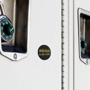 Hashtag # Delulu is the Solulu Black and Gold Magnet