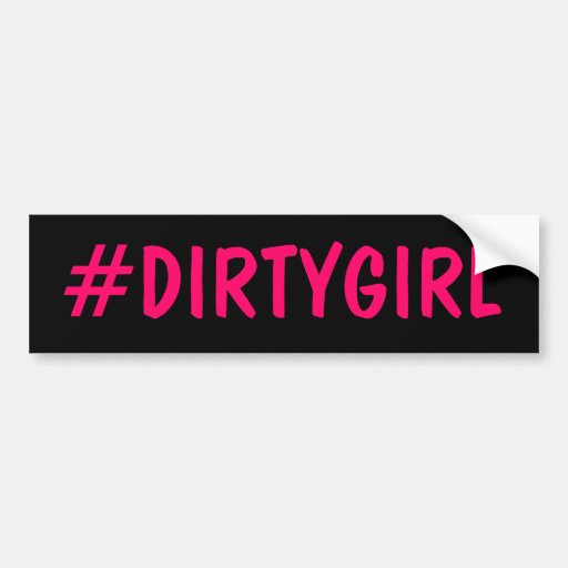 Image of Hashtag Dirty Girl Bumper Sticker