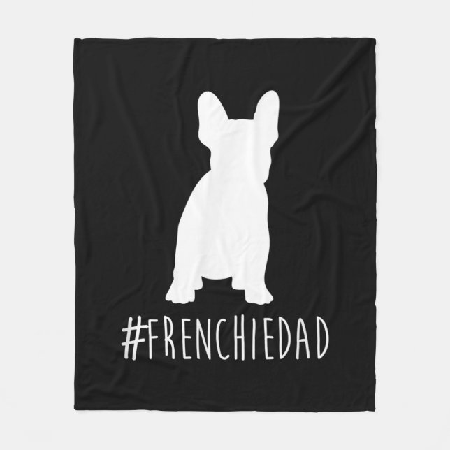 hashtag frenchie dad  french bulldog dad fleece blanket (Front)