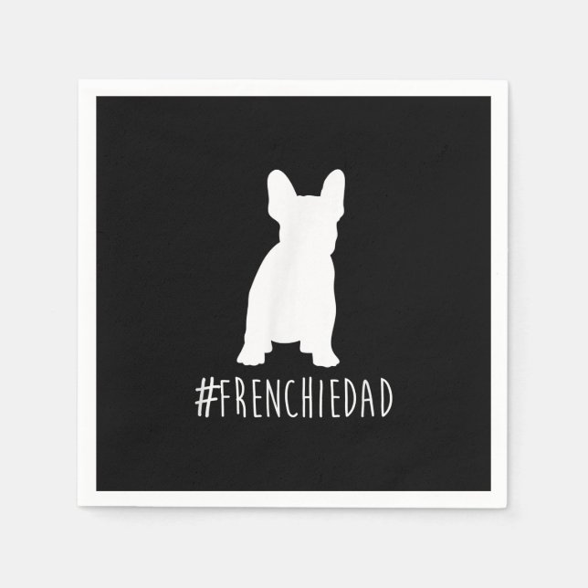 hashtag frenchie dad | french bulldog dad gift napkin (Front)