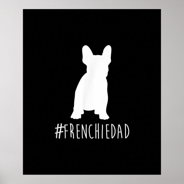 hashtag frenchie dad | french bulldog dad gift poster (Front)