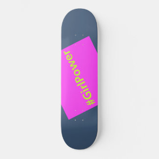 HASHTAG GIRL POWER SKATEBOARD