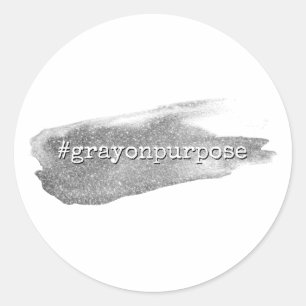 Hashtag Gray on Purpose Silver Glitter Brushstroke Classic Round Sticker