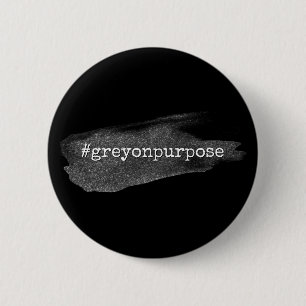 Hashtag Grey on Purpose Silver Glitter Brushstroke 6 Cm Round Badge