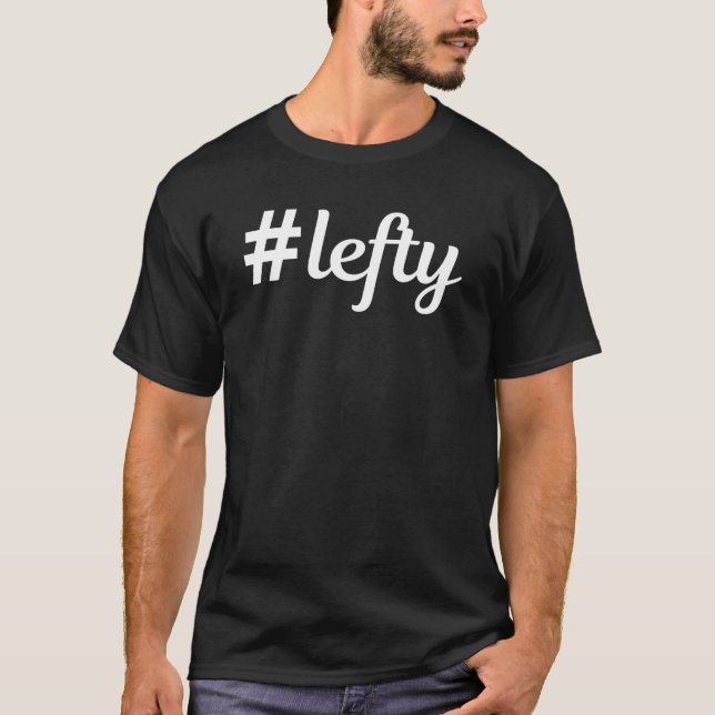 Hashtag Lefty Left Hander's T-Shirt (Front)