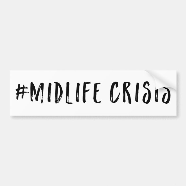 Hashtag Midlife Crisis Funny Bumper Sticker (Front)