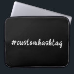 Hashtag Modern Script Trendy Black Design Style Laptop Sleeve<br><div class="desc">Express your style with this bold Hashtag modern script design in sleek black. Perfect for trend lovers,  social media enthusiasts,  and anyone who appreciates clean minimalist typography with personality. Customise for personal flair or as a stylish aesthetic gift.</div>