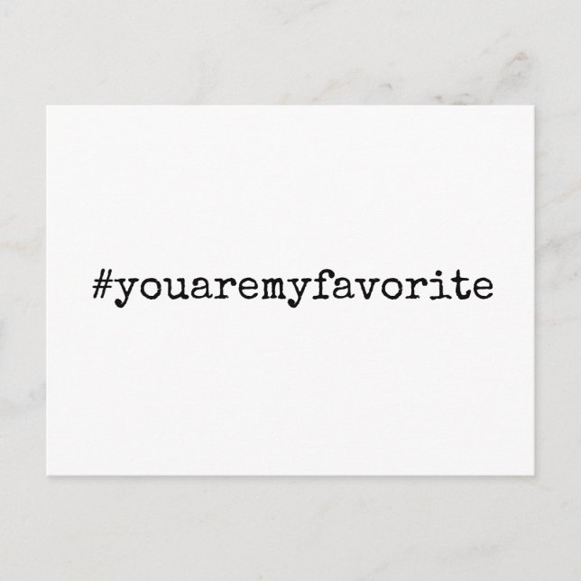 Hashtag You Are My Favourite Black & White Postcard (Front)