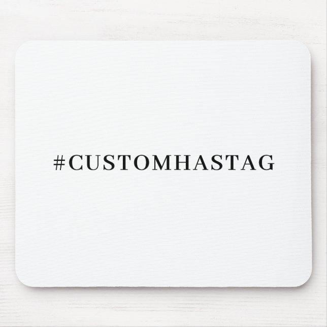 Hashtag Your Modern Trending Social Media Mouse Mat (Front)