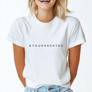 Hashtag   Your Modern Trending Social Media # T-Shirt