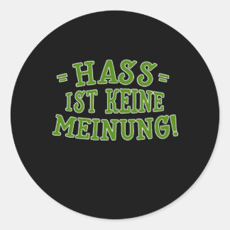 Hass Ist Keine Meinung Anti Racism Racist Gift Classic Round Sticker