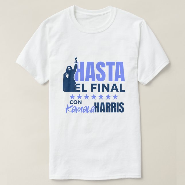 HASTA el Final con Kamala Harris T-Shirt (Design Front)