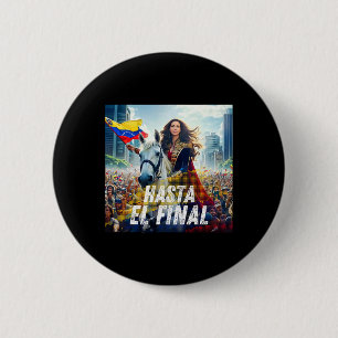 Hasta El Final Maria Corina Machado  6 Cm Round Badge