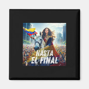 Hasta El Final Maria Corina Machado  Magnet